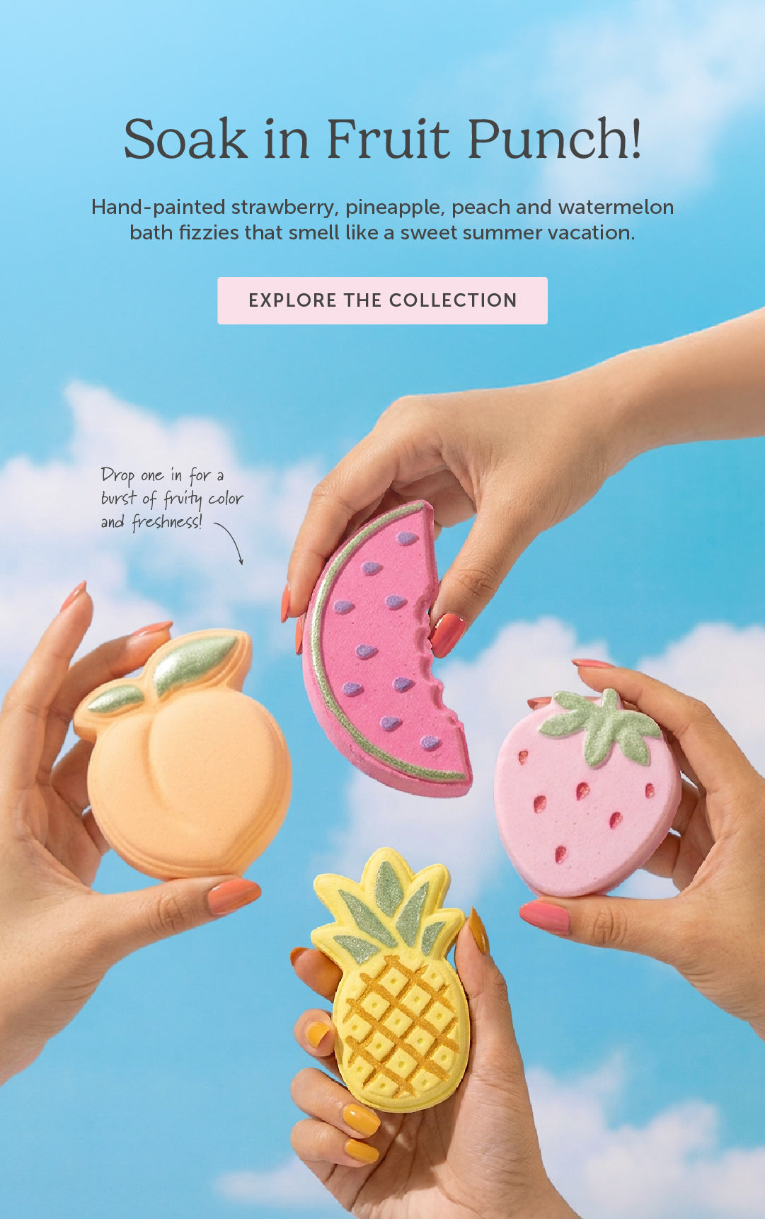 Hands holding four Nectar Life fruit-shaped bath bombs against a blue sky: Juicy Peach, Fresh Watermelon Slice, Strawberry Bliss, and Tropical Pineapple. Text reads: Soak in Fruit Punch! Hand-painted strawberry, pineapple, peach and watermelon bath fizzies that smell like a sweet summer vacation.